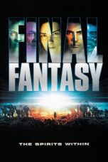 Nonton film Final Fantasy: The Spirits Within (2001) terbaru