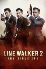 Nonton film Line Walker 2: Invisible Spy (2019) terbaru