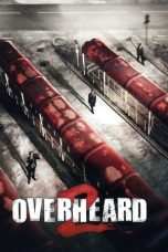 Nonton film Overheard 2 (2011) terbaru
