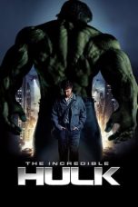 Nonton film The Incredible Hulk (2008) terbaru