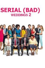 Nonton film Serial (Bad) Weddings 2 (2019) terbaru