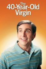 Nonton film The 40 Year Old Virgin (2005) terbaru