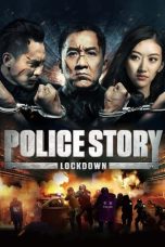 Nonton film Police Story: Lockdown (2013) terbaru