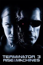 Nonton film Terminator 3: Rise of the Machines (2003) terbaru