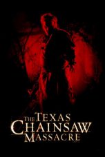Nonton film The Texas Chainsaw Massacre (2003) terbaru