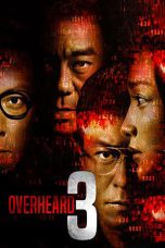 Nonton film Overheard 3 (2014) terbaru